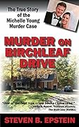 Murder on Birchleaf Drive: The True Story of the Michelle Young Murder Case