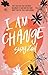 I Am Change