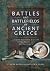 Battles and Battlefields of Ancient Greece: A Guide to Their History, Topography and Archaeology