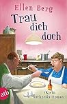 Trau dich doch by Ellen Berg