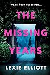 The Missing Years by Lexie Elliott The Missing Years by Lexie Elliott