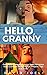 HELLO GRANNY: Complete Guid...