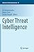 Cyber Threat Intelligence (Advances in Information Security, 70)