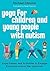 Yoga for Children and Young People with Autism