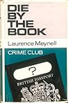 Die by the Book by Laurence Meynell Die by the Book by Laurence Meynell
