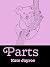 Parts by Kate Jayroe