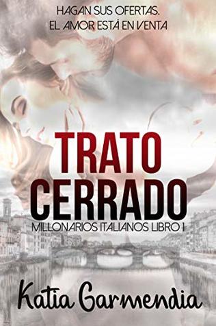 TRATO CERRADO: Un matrimonio de conveniencia - Romance erótico (Millonarios Italianos nº 1) (Spanish Edition)