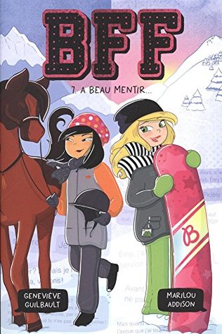 A beau mentir... (BFF, #7)