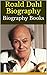 Roald Dahl Biography: Biogr...