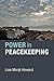 Power in Peacekeeping by Lise Howard