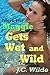 Maggie Gets Wet and Wild: Taboo Erotica