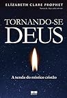 Tornando-se Deus: A senda do místico cristão (Portuguese Edition) Tornando-se Deus: A senda do místico cristão (Portuguese Edition)