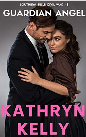 Guardian Angel (Southern Belle Civil War Romance Book 8)