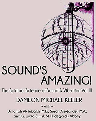 Sound's Amazing!: The Spiritual Science of Sound & Vibration, Vol. III (Kindle Edition)