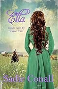 Ella: Escape West by Wagon Train
