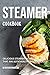 Steamer Cookbook: Delicious...