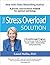 The Stress Overload Solutio...