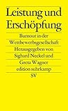Leistung und Erschöpfung. Burnout in der Wettbewerbsgesellschaft