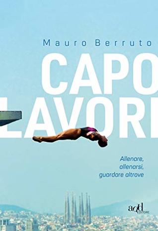Capolavori. Allenare, allenarsi, guardare altrove (Kindle Edition)