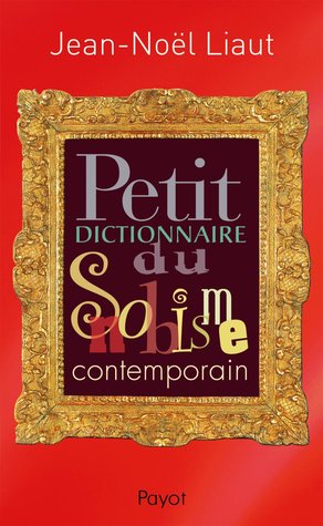 Petit dictionnaire du snobisme contemporain (Paperback)