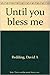 Until You bless me