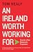 An Ireland Worth Working For: Towards a new democratic programme