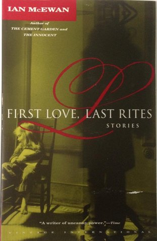 First Love, Last Rites: Stories