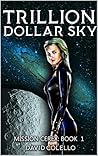 Trillion Dollar Sky: Climate Fiction Romance (Mission Cerex Book 1)