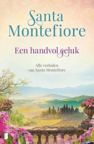 Een handvol geluk: Alle verhalen van Santa Montefiore (Kindle Edition)