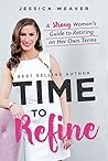 Time to Refine: A Strong Woman's Guide to Retiring on Her Own Terms (#pinkfix Powerbooks: Leveraging Your Feminine Empowerment at Every Age and Stage Book 2)