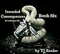 Intended Consequences, Book 6, It's a Strange Life