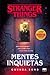 Stranger Things - Mentes Inquietas by Gwenda Bond