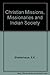 Christian Missions, Missionaries and Indian Society by S.K. Bhattacharya