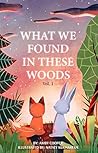 What We Found In These Woods: Short Bedtime Story About Animals, Storybook for Kids 4 to 8 years, Picture book for Children with Moral Lesson (Vol. 1)