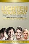 Lighten Your Day by Pete Alexander