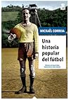 Una historia popular del fútbol by Mickaël Correia