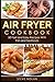 Air Fryer Cookbook: 50 Fast and Easy Recipes with Fish and Seafoods
