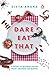 Dare Eat That: A Guide to Bizarre Foods from Around the World