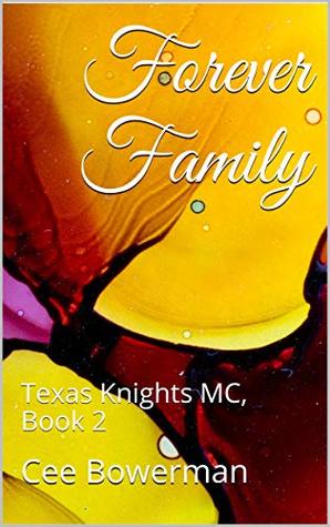 Forever Family (Texas Knights MC, #2)
