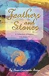Feathers and Stones by Anna Casamento-Arrigo