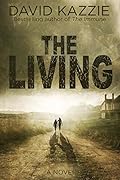 The Living: A Post Apocalyptic Survival Thriller