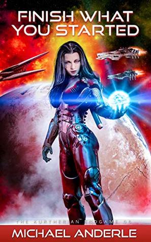 Finish What You Started (The Kurtherian Endgame, #5)