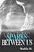 Sparks Between Us (Sweetfal...