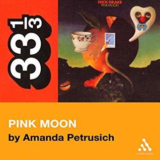 Nick Drake's Pink Moon (33 1/3)