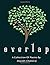 Overlap: A Collection Of Poems
