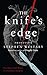 The Knife's Edge: The Heart and Mind of a Cardiac Surgeon