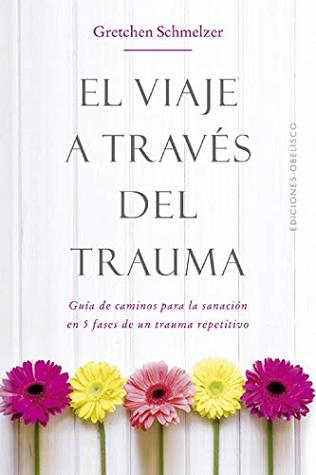 El viaje a través del trauma (Spanish Edition)