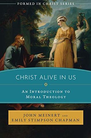 Christ Alive in Us: An Introduction to Moral Theology (Paperback)