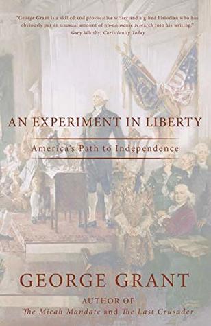 An Experiment In Liberty: America’s Path To Independence