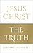 Jesus Christ - The Truth